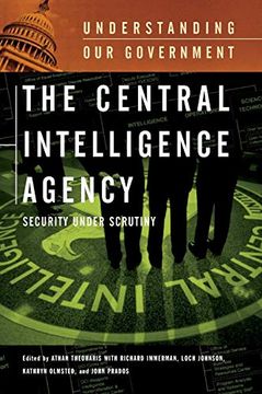 portada The Central Intelligence Agency: Security Under Scrutiny (Understanding our Government) 
