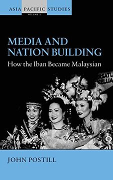 portada Media and Nation Building: How the Iban Became Malaysian (Asia-Pacific Studies: Past and Present) (en Inglés)