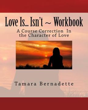 portada Love Is... Isn't Workbook: The Journey Within (en Inglés)