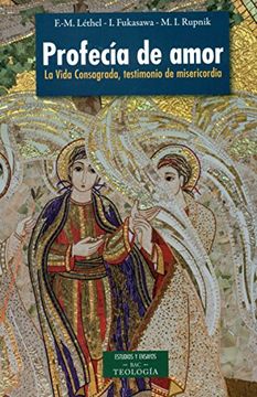 portada Profecía del Amor: Vida Consagrada, Testimonio de Misericordia (in Spanish)