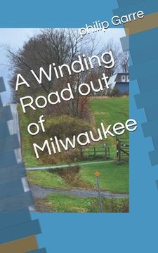 portada A Winding Road out of Milwaukee (en Inglés)