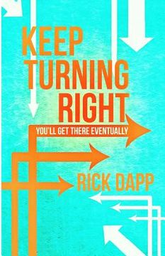 portada Keep Turning Right: You'll Get There Eventually (en Inglés)