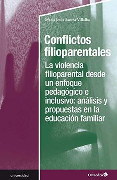 portada Conflictos Filioparentales: La Violencia Filioparental Desde un Enfoque Pedagógico e Inclusivo: Análisis y Propuestaas en la Educación Familiar (Universidad)