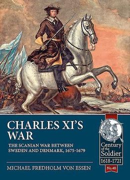 portada Charles Xi's War: The Scanian war Between Sweden and Denmark, 1675-1679 (en Inglés)