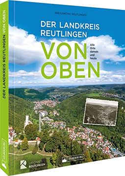 portada Der Landkreis Reutlingen von Oben Alle Orte Damals und Heute (en Alemán)
