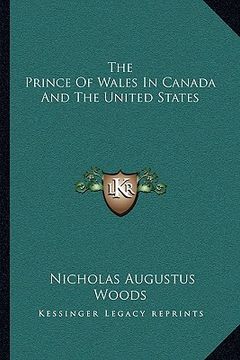 portada the prince of wales in canada and the united states (en Inglés)