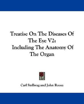 portada treatise on the diseases of the eye v2: including the anatomy of the organ (en Inglés)