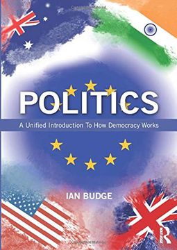 portada Politics: A Unified Introduction to how Democracy Works (en Inglés)