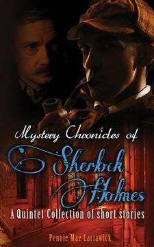 portada Mystery Chronicles of Sherlock Holmes: A Quintet Collection of Short Stories (en Inglés)