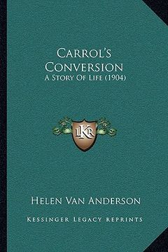portada carrol's conversion: a story of life (1904) (in English)
