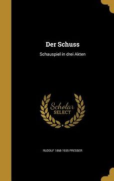 portada Der Schuss: Schauspiel in drei Akten (en Alemán)
