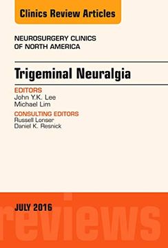 portada Trigeminal Neuralgia, an Issue of Neurosurgery Clinics of North America (Volume 27-3) (The Clinics: Surgery, Volume 27-3) (en Inglés)