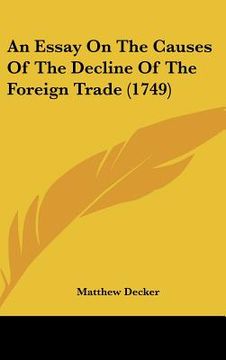 portada an essay on the causes of the decline of the foreign trade (1749) (en Inglés)
