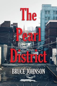 portada The Pearl District: Placemaking From The Ground Up (en Inglés)