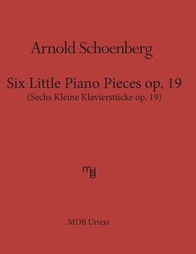 portada Six Little Piano Pieces op. 19 (MDB Urtext): Sechs Kleine Klavierstueke op. 19
