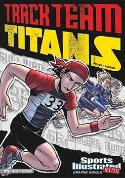 sports illustrated kids graphic novels: track team titans