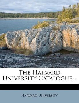 portada the harvard university catalogue... (in English)