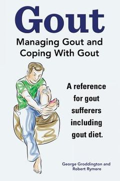 portada Gout. Managing Gout and Coping With Gout. Reference for gout sufferers including gout diet. 