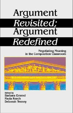 portada argument revisited; argument redefined: negotiating meaning in the composition classroom (en Inglés)