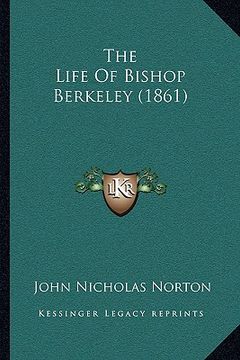 portada the life of bishop berkeley (1861) (in English)
