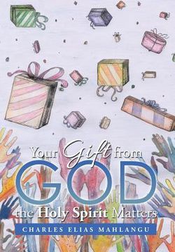 portada Your Gift from God the Holy Spirit Matters (en Inglés)