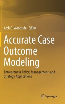 portada Accurate Case Outcome Modeling: Entrepreneur Policy, Management, and Strategy Applications (in English)