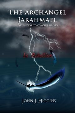 portada In Rebellion (Book II The Archangel Jarahmael and the War to Conquer Heaven)