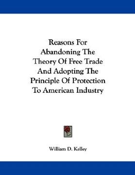 portada reasons for abandoning the theory of free trade and adopting the principle of protection to american industry (en Inglés)