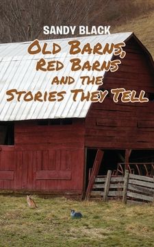 portada Old Barns, Red Barns and the Stories They Tell (en Inglés)