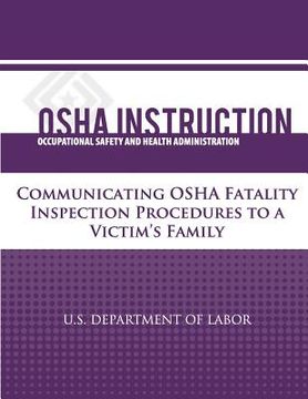 portada OSHA Instruction: Communicating OSHA Fatality Inspection Procedures to a Victim's Family (en Inglés)