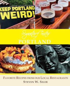 portada Signature Tastes of Portland: Favorite Recipes of our Local Restaurants (en Inglés)