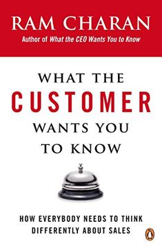 portada What the Customer Wants you to Know: How Everybody Needs to Think Differently About Sales (in English)