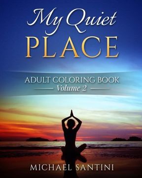 portada My Quiet Place Adult Coloring Book: Volume 2 (Adult Coloring Books)
