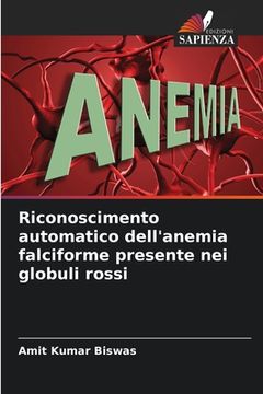 portada Riconoscimento automatico dell'anemia falciforme presente nei globuli rossi (en Italiano)