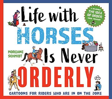portada Life With Horses is Never Orderly: Cartoons for Riders who are in on the Joke 