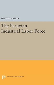 portada The Peruvian Industrial Labor Force (Princeton Legacy Library) (en Inglés)