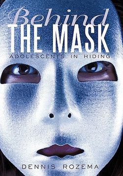 portada behind the mask,adolescents in hiding (en Inglés)