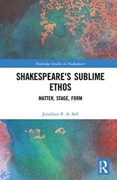 portada Shakespeare's Sublime Ethos (Routledge Studies in Shakespeare) (in English)