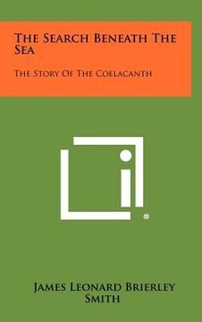 portada the search beneath the sea: the story of the coelacanth (en Inglés)
