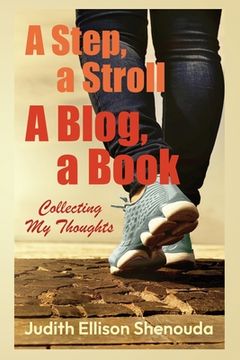 portada A Step, a Stroll, a Blog, a Book: Collecting My Thoughts (en Inglés)