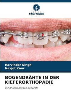 portada Bogendrähte in Der Kieferorthopädie (en Alemán)