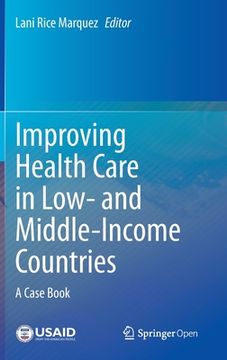 portada Improving Health Care in Low- And Middle-Income Countries: A Case Book (in English)