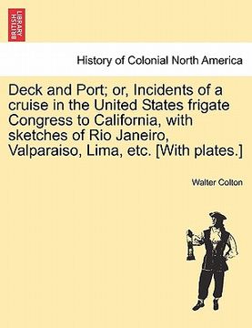 portada deck and port; or, incidents of a cruise in the united states frigate congress to california, with sketches of rio janeiro, valparaiso, lima, etc. [wi (in English)