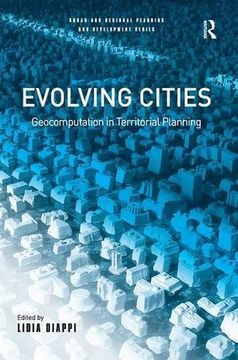 portada Evolving Cities: Geocomputation in Territorial Planning (Urban and Regional Planning and Development Series)