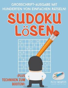 portada Sudoku Lösen Großschrift-Ausgabe mit Hunderten von Einfachen Rätseln! (Plus Techniken zum Booten!) (en Alemán)