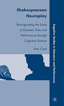 portada Shakespearean Neuroplay: Reinvigorating the Study of Dramatic Texts and Performance Through Cognitive Science (Cognitive Studies in Literature and Performance) (en Inglés)