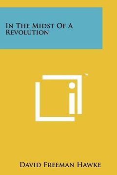 portada in the midst of a revolution (en Inglés)