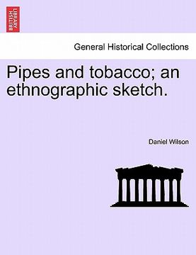 portada pipes and tobacco; an ethnographic sketch. (en Inglés)