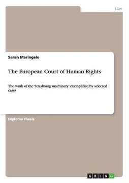 portada The European Court of Human Rights: The work of the 'Strasbourg machinery' exemplified by selected cases (en Inglés)