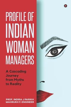 portada Profile of Indian Woman Managers: A Cascading Journey from Myths to Reality (in English)